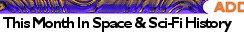 This Month In Space/SF History