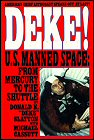 Deke!: U.S. Manned Space From Mercury To The Shuttle