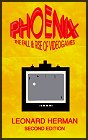 Phoenix: The Fall and Rise of Video Games