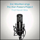 Eric Woolfson Sings The Alan Parsons Project That Never Was