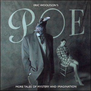 Eric Woolfson's Poe: More Tales Of Mystery & Imagination