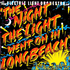Electric Light Orchestra - The Night The Light Went On In Long Beach