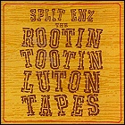 Split Enz - The Rootin' Tootin' Luton Tapes