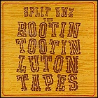 Split Enz - The Rootin' Tootin' Luton Tapes