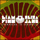 Liam Finn + Eliza Jane - Champagne In Seashells