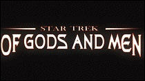 Star Trek: Of Gods And Men