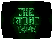 The Stone Tape