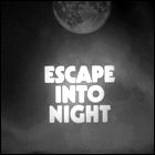 Escape Into Night