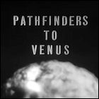 Pathfinders To Venus